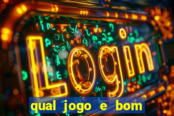 qual jogo e bom para ganhar dinheiro